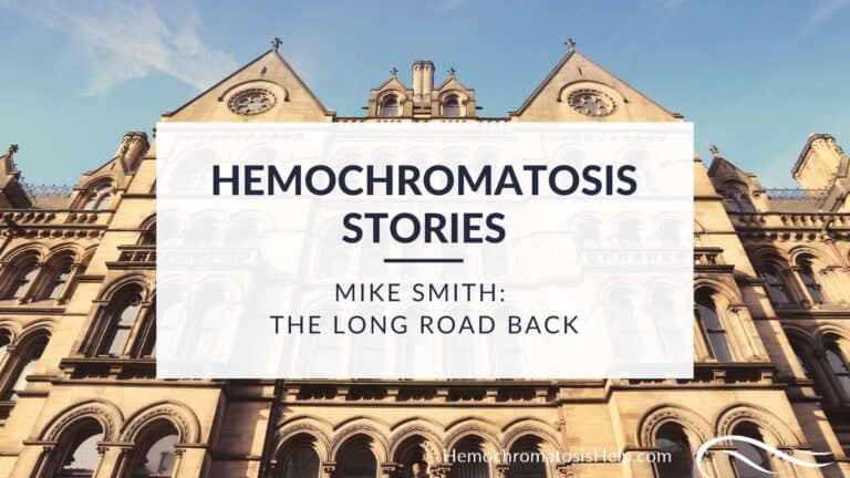 Mike Smith, Hemochromatosis Stories