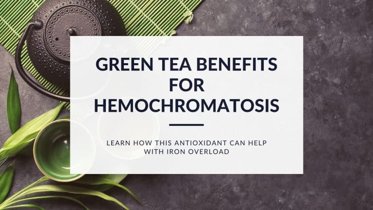 Green Tea Benefits for Hemochromatosis