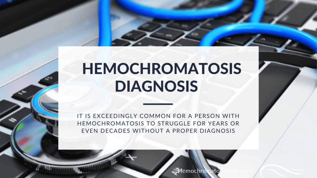 Your Hemochromatosis Diagnosis